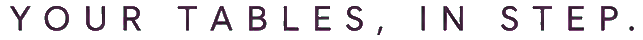 Your tables, in step. AI-powered